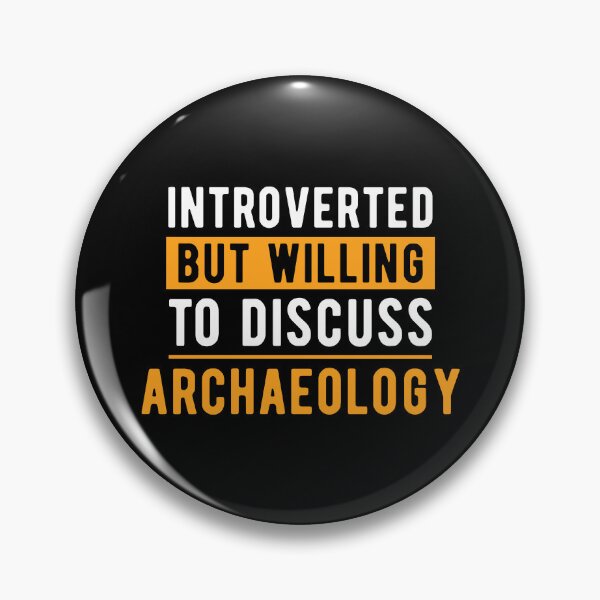 Item preview, Archaeology Archaeologist Fun Quote designed and sold by NestaReign.