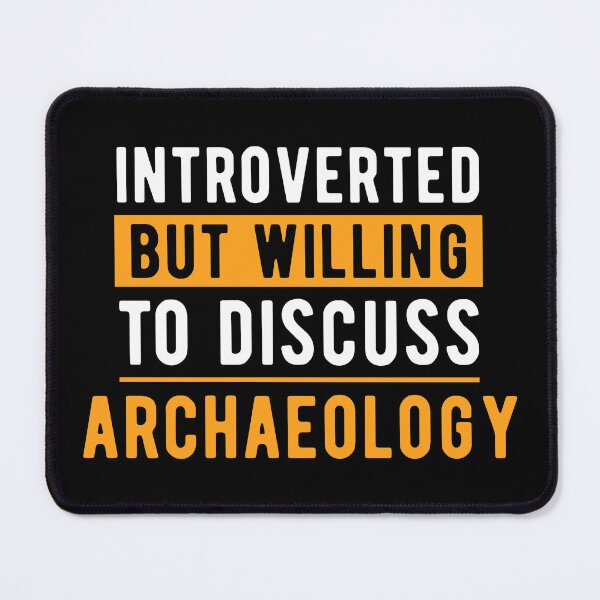Item preview, Archaeology Archaeologist Fun Quote designed and sold by NestaReign.