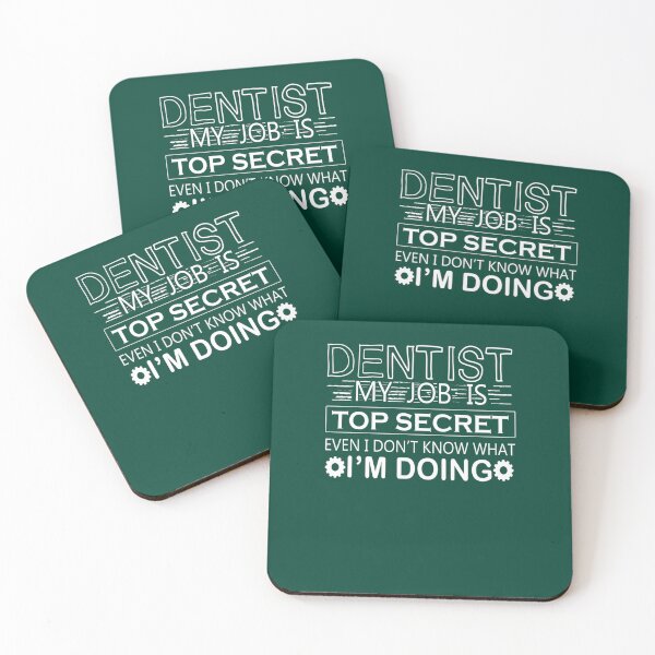 Item preview, funny dentist quotes humor - Dentist My job Is Top Secret Even I don_amp_39_t Know What I_amp_39_m designed and sold by AmandaRichmond.