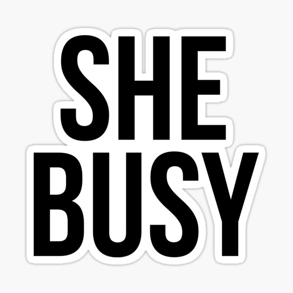 Item preview, SHE BUSY designed and sold by MadEDesigns.