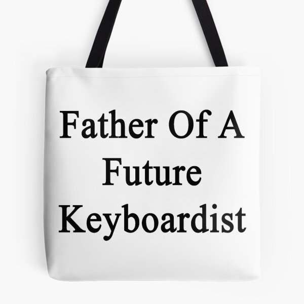 Item preview, Father Of A Future Keyboardist  designed and sold by supernova23.