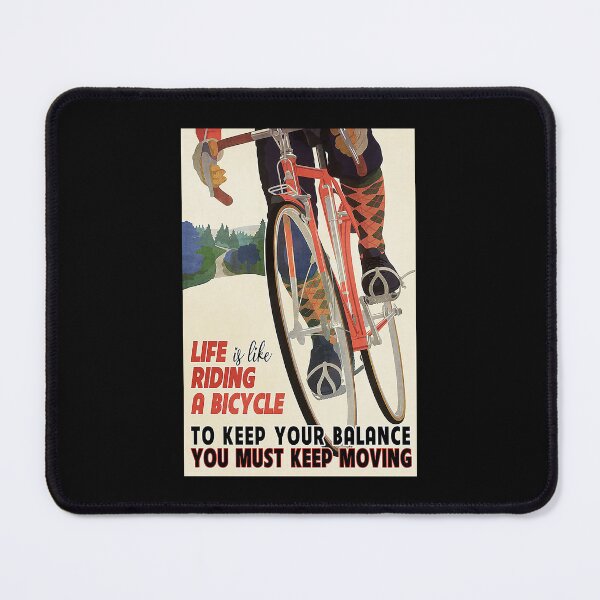 Item preview, Life Is Like Riding A Bicycle To Keep Your Balance You Must Keep Moving designed and sold by sellexxf69.