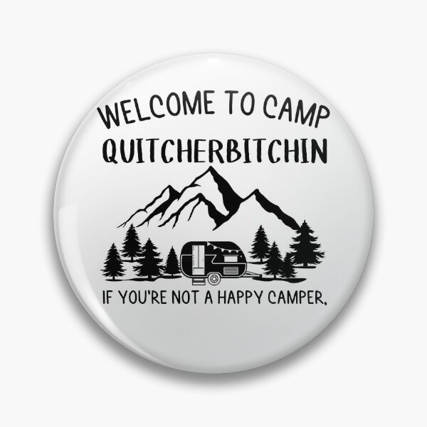 Item preview, Welcome To Camp Quitcherbitchin designed and sold by CzarinaDesigns.