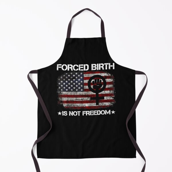 Item preview, Force Birth Is Not Freedom designed and sold by AlexaZankl.