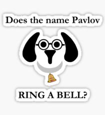 Does the name Pavlov ring a bell? Sticker