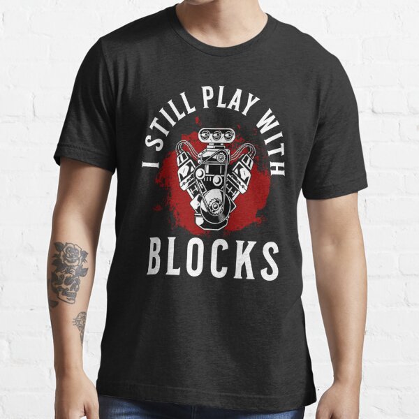 Still plays with blocks cheap t shirt