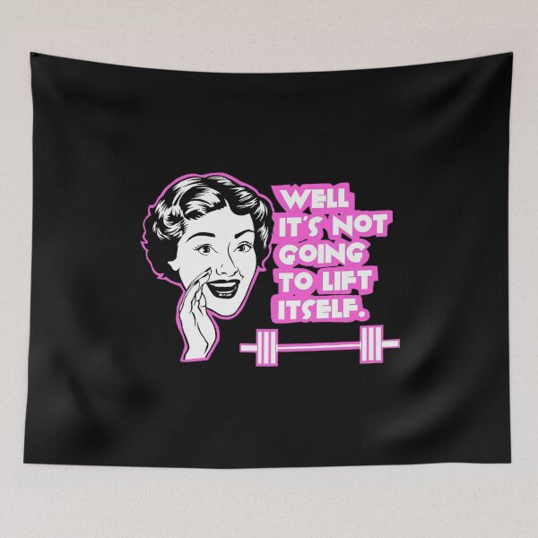 Item preview, Well It's Not Going To Lift Itself designed and sold by Jonejonez.