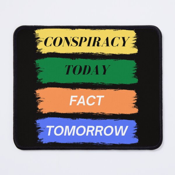 Item preview, Conspiracy Today Fact Tomorrow designed and sold by BetterLifeToday.