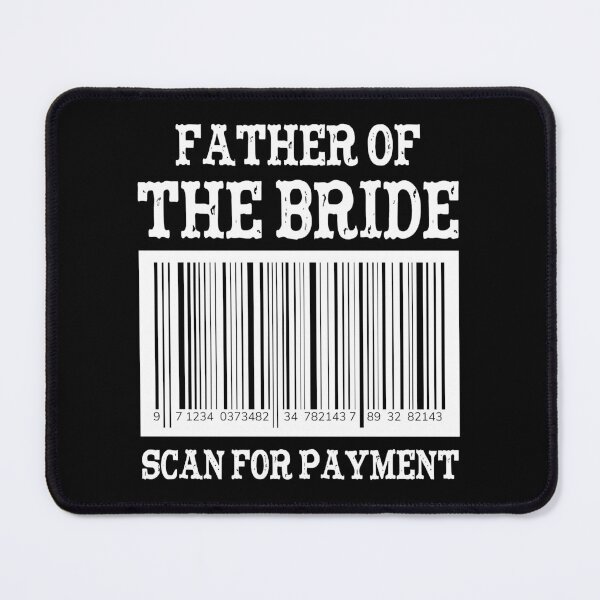Item preview, Father of the bride scan for payment, Funny designed and sold by Liesel Noack.