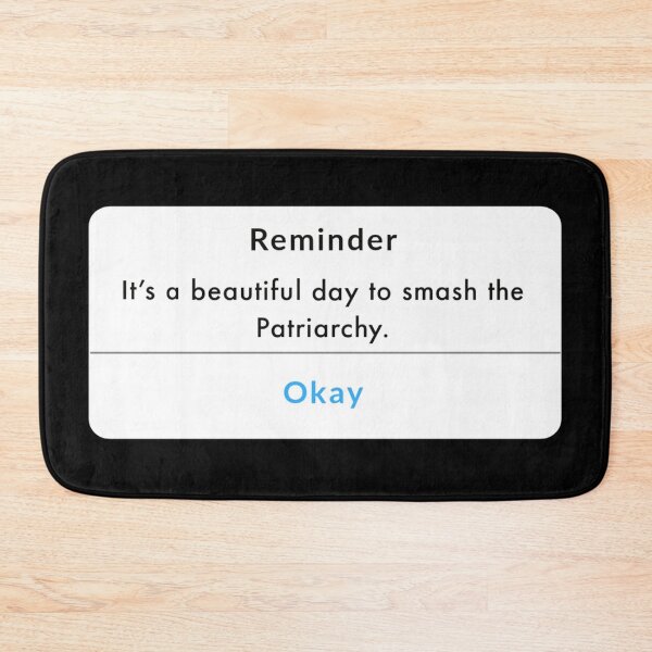 Item preview, It's a beautiful day to smash the Patriarchy feminism. designed and sold by Tarun Bisht.
