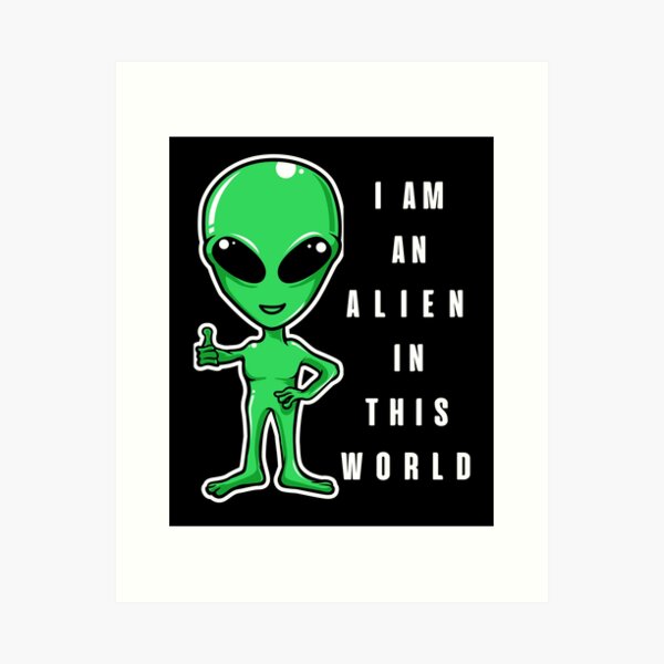 Item preview, I'm An Alien In This Crazy World, Funny Alien designed and sold by BetterLifeToday.