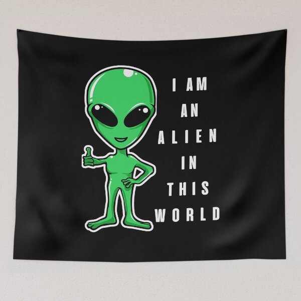 Item preview, I'm An Alien In This Crazy World, Funny Alien designed and sold by BetterLifeToday.