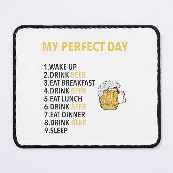 Item preview, My perfect day: drink beer designed and sold by Arth1nker.