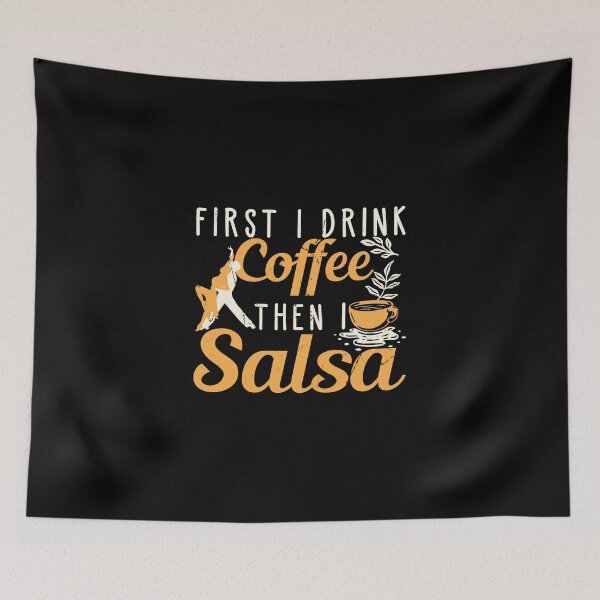 Item preview, First I Drink Coffee Then I Salsa Funny Dancer Latin Dance designed and sold by StrongShirts.