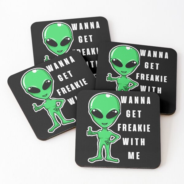 Item preview, Wanna Get Freakie With Me, Funny Alien designed and sold by BetterLifeToday.