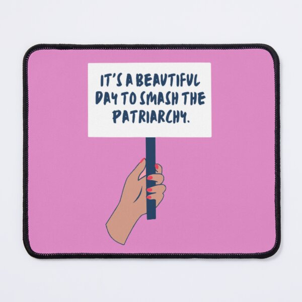 Item preview, It's a beautiful day to smash the Patriarchy feminism. designed and sold by Tarun Bisht.