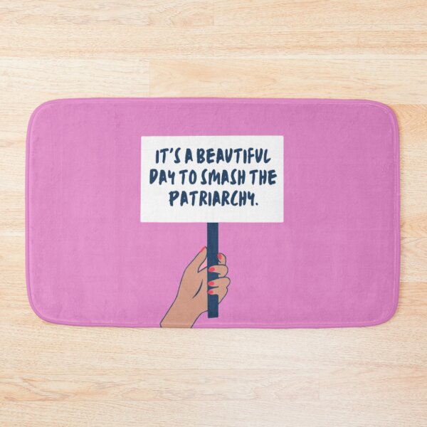 Item preview, It's a beautiful day to smash the Patriarchy feminism. designed and sold by Tarun Bisht.