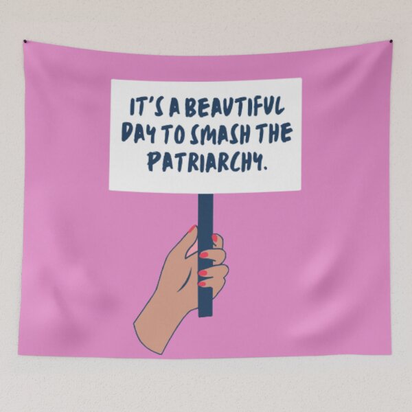 Item preview, It's a beautiful day to smash the Patriarchy feminism. designed and sold by Tarun Bisht.