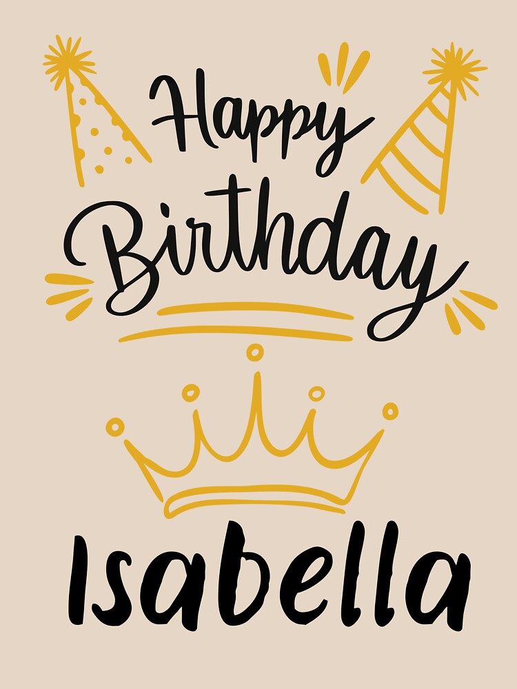 Happy Birthday Isabella Personalized Name Gift Custom B-day" Essential T-Shirtundefined by SalamCreations