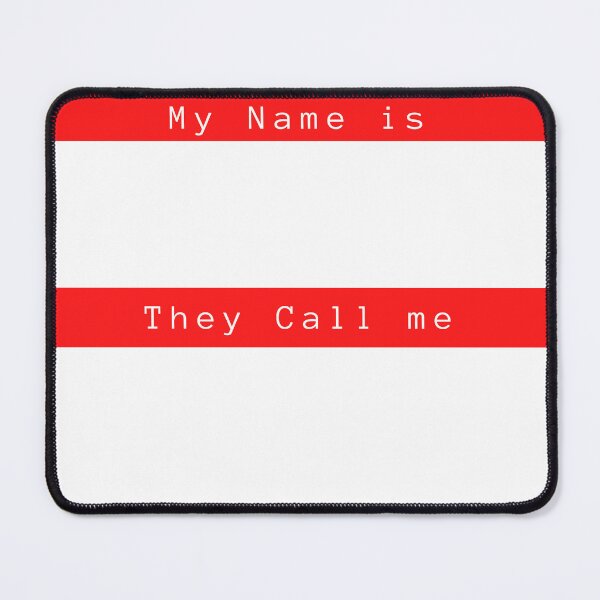 Item preview, Redesign of Hello My Name Is, They Call me designed and sold by sbe-zone.