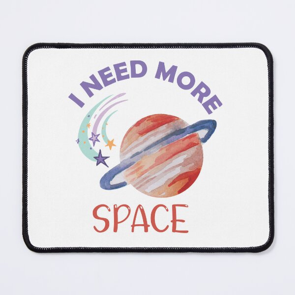 Item preview, I Need More Space designed and sold by beefrancky.