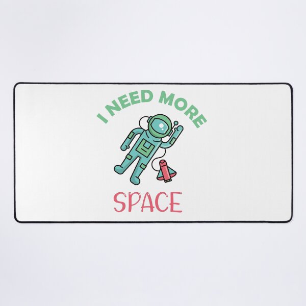 Item preview, Copy of I Need More Space designed and sold by beefrancky.
