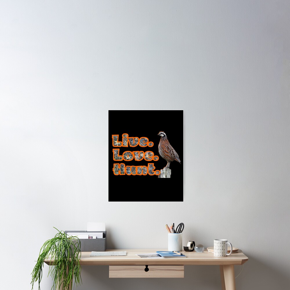 "Live Love Hunt Bobwhite Quail Hunting Design for Quail Hunters" Poster