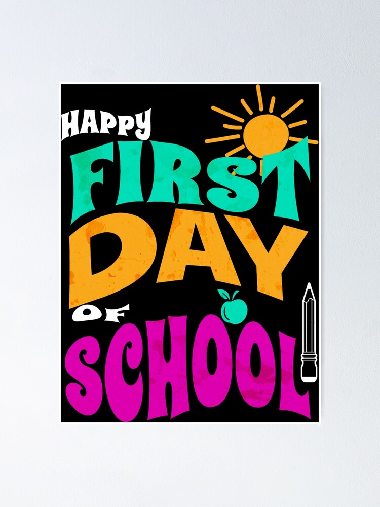 "HAPPY FIRST DAY OF SCHOOL 20222023" Poster for Sale by kenzabgd