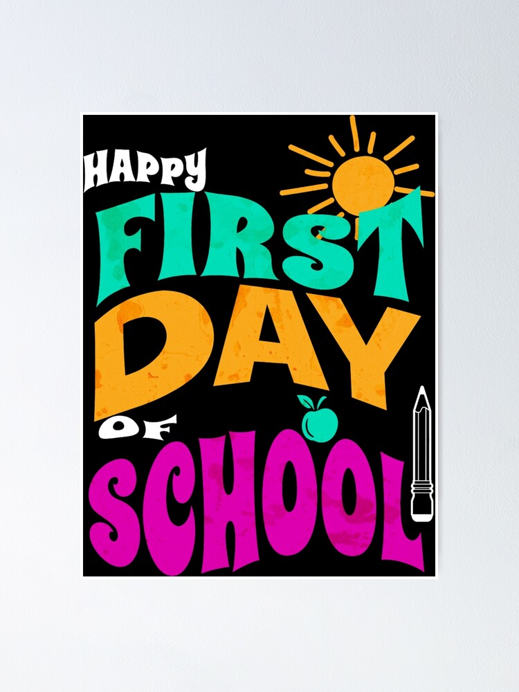 "HAPPY FIRST DAY OF SCHOOL 20222025" Poster for Sale by kenzabgd