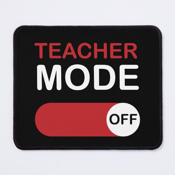 Item preview, Copy of Teacher Mode Off designed and sold by beefrancky.