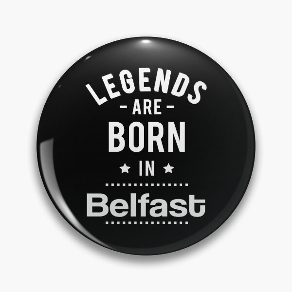 Item preview, Legends Are Born In Belfast designed and sold by GoodVibesWX9.