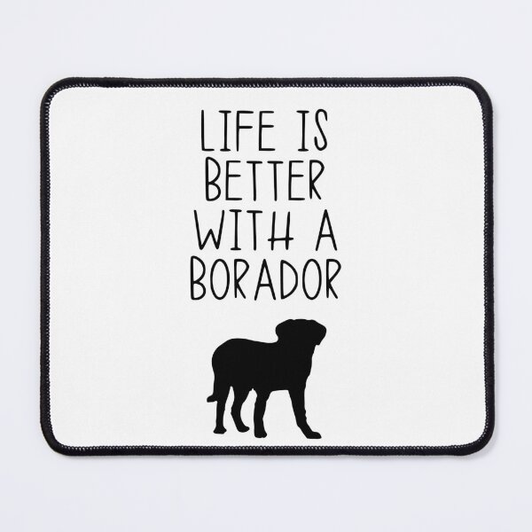 Item preview, Life Is Better With A Borador designed and sold by kindxinn.