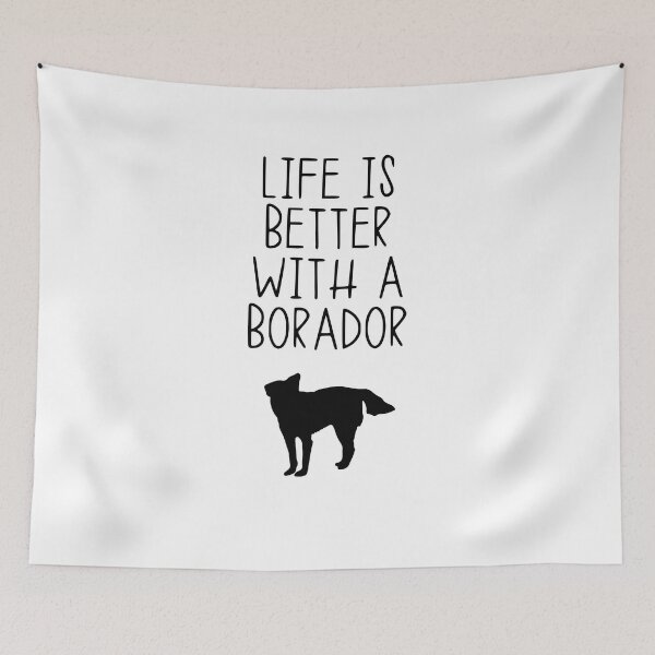 Item preview, Life Is Better With A Borador designed and sold by kindxinn.