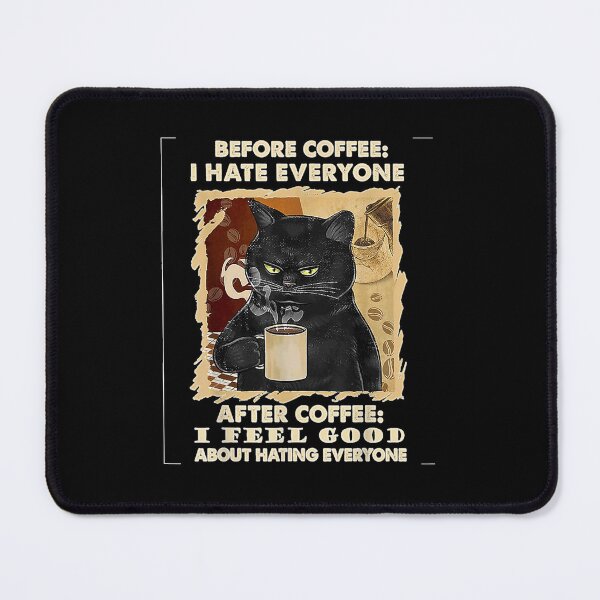 Item preview, Before Coffee I Hate Everyone After Coffee Black designed and sold by apigacayn.