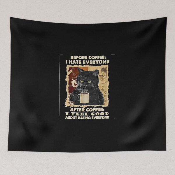 Item preview, Before Coffee I Hate Everyone After Coffee Black designed and sold by apigacayn.