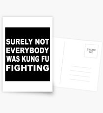 Surely not everybody was kung fu fighting t shirt Postcards