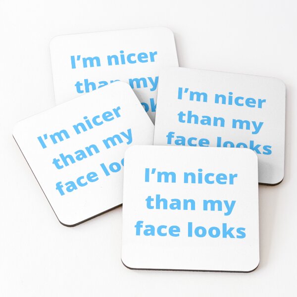 Item preview, I’m Nicer Than My Face Looks designed and sold by kidzkool.