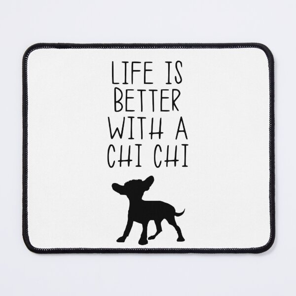 Item preview, Life Is Better With A Chi Chi designed and sold by kindxinn.