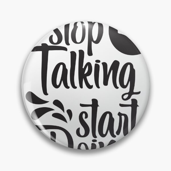 Item preview, Stop i talking start doing designed and sold by mg360.