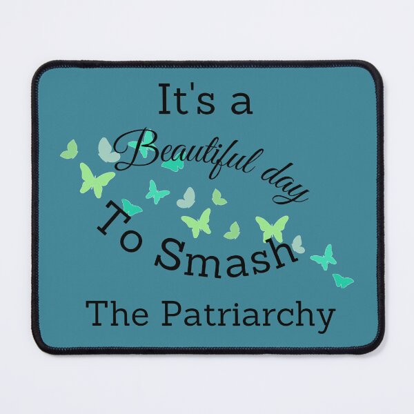 Item preview, Its a beautiful day to smash the patriarchy designed and sold by PeterMun1007.