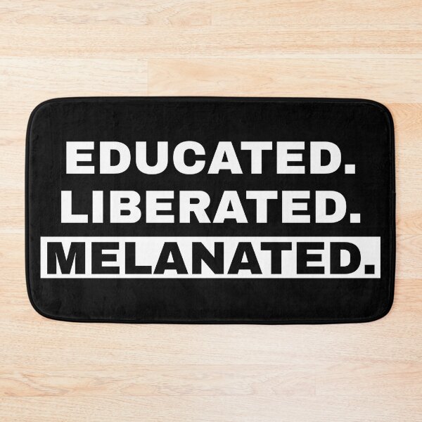 Item preview, Educated. Liberated. Melanated. Black empowerment | Black Pride designed and sold by SAMURAEYE STUDIOS.