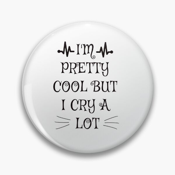Item preview, i'm pretty cool but i cry a lot designed and sold by humanright.