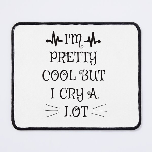 Item preview, i'm pretty cool but i cry a lot designed and sold by humanright.