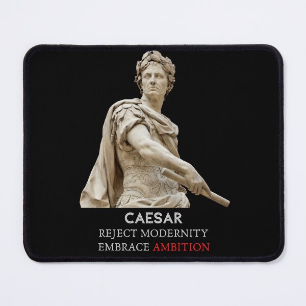 Item preview, Caesar - Reject Modernity - Embrace Ambition designed and sold by AgeOfHeroes.