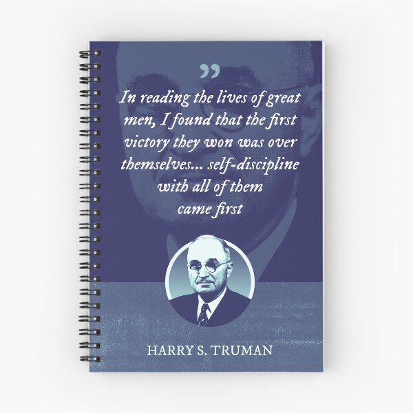Item preview, Harry S. Truman - In reading the lives of great men, I found that the first victory they won was over themselves... self-discipline with all of them came first designed and sold by Syahrasi.