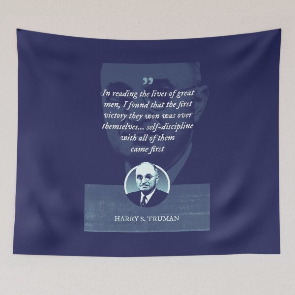 Item preview, Harry S. Truman - In reading the lives of great men, I found that the first victory they won was over themselves... self-discipline with all of them came first designed and sold by Syahrasi.