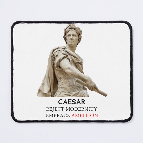 Item preview, Caesar - Reject Modernity - Embrace Ambition designed and sold by AgeOfHeroes.