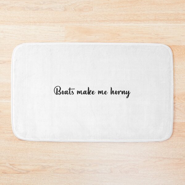 Item preview, Boats Make Me Horny - Boats Make Me Horny  designed and sold by JenniaStore.