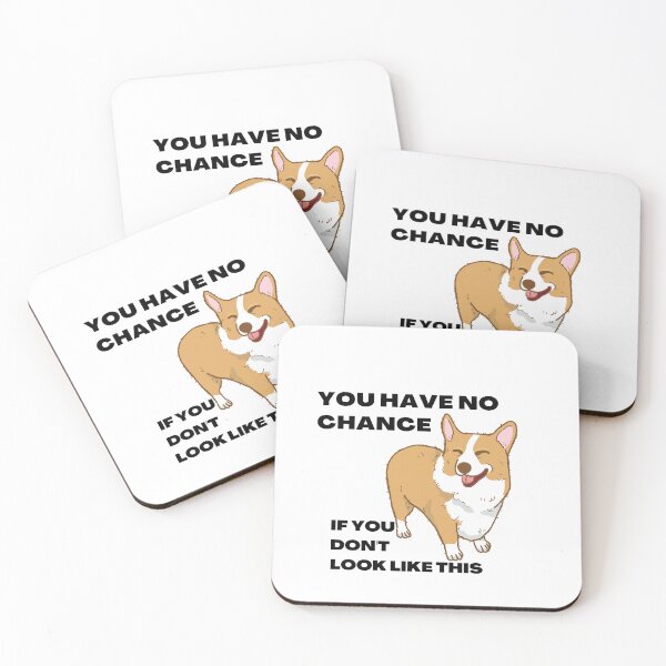 Item preview, You have no chance, if you don t look like corgi designed and sold by T-Look.