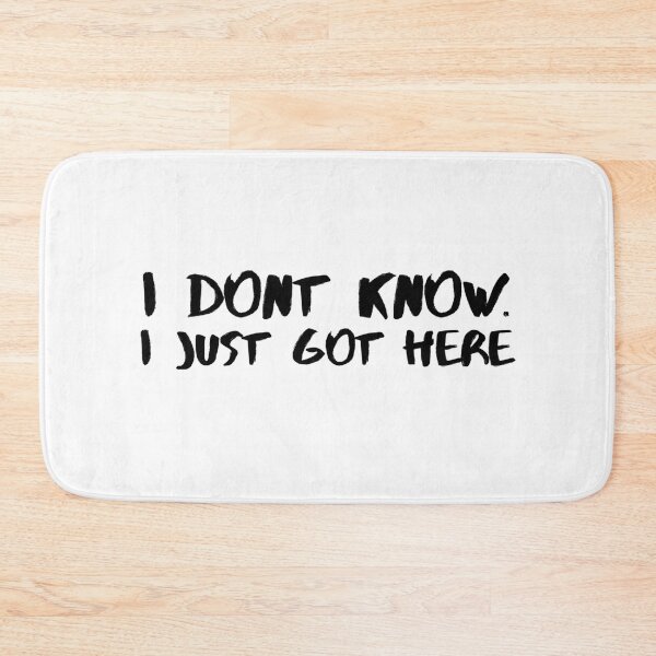Item preview, I Dont Know I Just Got Here designed and sold by Quotes 2021.